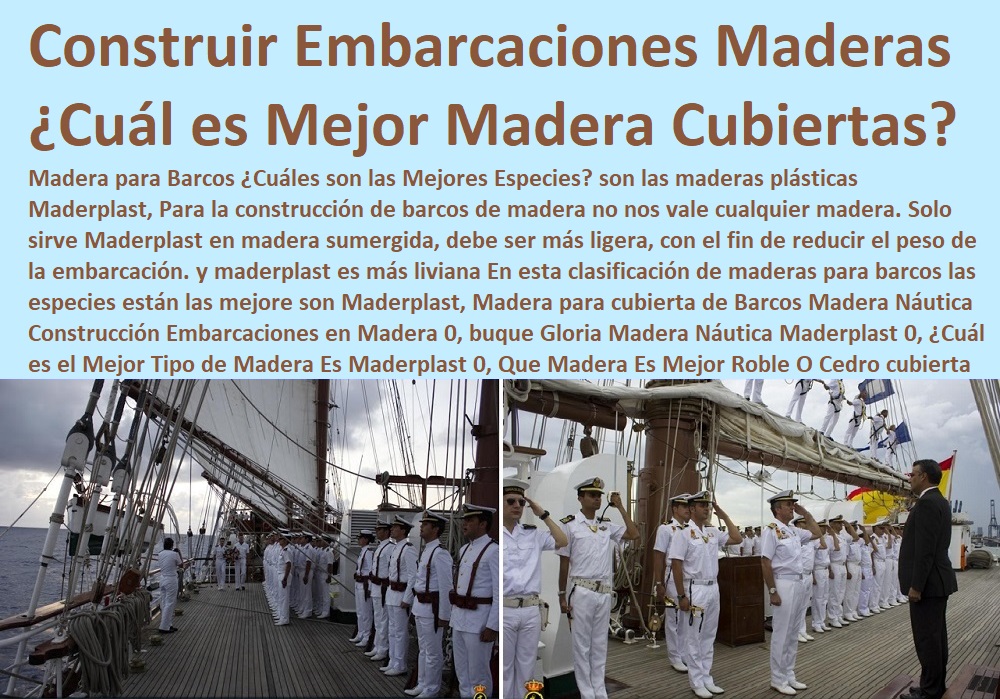 Madera para cubierta de Barcos Madera Náutica Construcción Embarcaciones en Madera 0, buque Gloria Madera Náutica Maderplast 0, ¿Cuál es el Mejor Tipo de Madera Es Maderplast 0, Que Madera Es Mejor Roble O Cedro 0,Madera cubierta Madera para cubierta de Barcos Madera Náutica Construcción Embarcaciones en Madera 0, buque Gloria Madera Náutica Maderplast 0, , Muelles Marinos, Embarcaderos Flotantes, Puertos Marítimos y Fluviales, Pontones Fijos, Astilleros, Maderas, construcciones Marinas, Navieras, Malecones, Construcciones Submarinas Bajo e Agua, Construcción y Mantenimiento de Puertos y Desembarcaderos, Bases Náuticas, Defensas Marítimas para el Atraque Embarcaciones, Plataformas Flotantes, Terminales Portuarios, ¿Cuál es el Mejor Tipo de Madera Es Maderplast 0, Que Madera Es Mejor Roble O Cedro 0,Madera cubierta